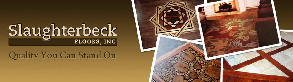 Slaughterbeck Floors - Quality You Can Stand On