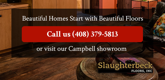 Call or visit the Slaughterbeck Floors showroom in Campbell.